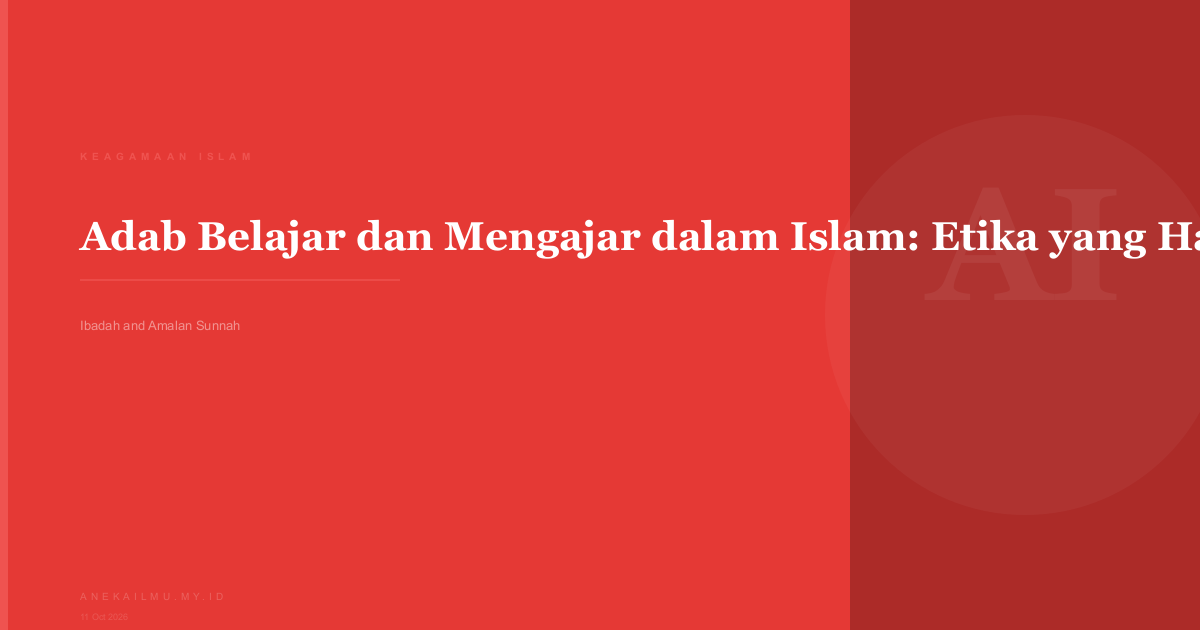Adab Belajar dan Mengajar dalam Islam: Etika yang Harus Diketahui