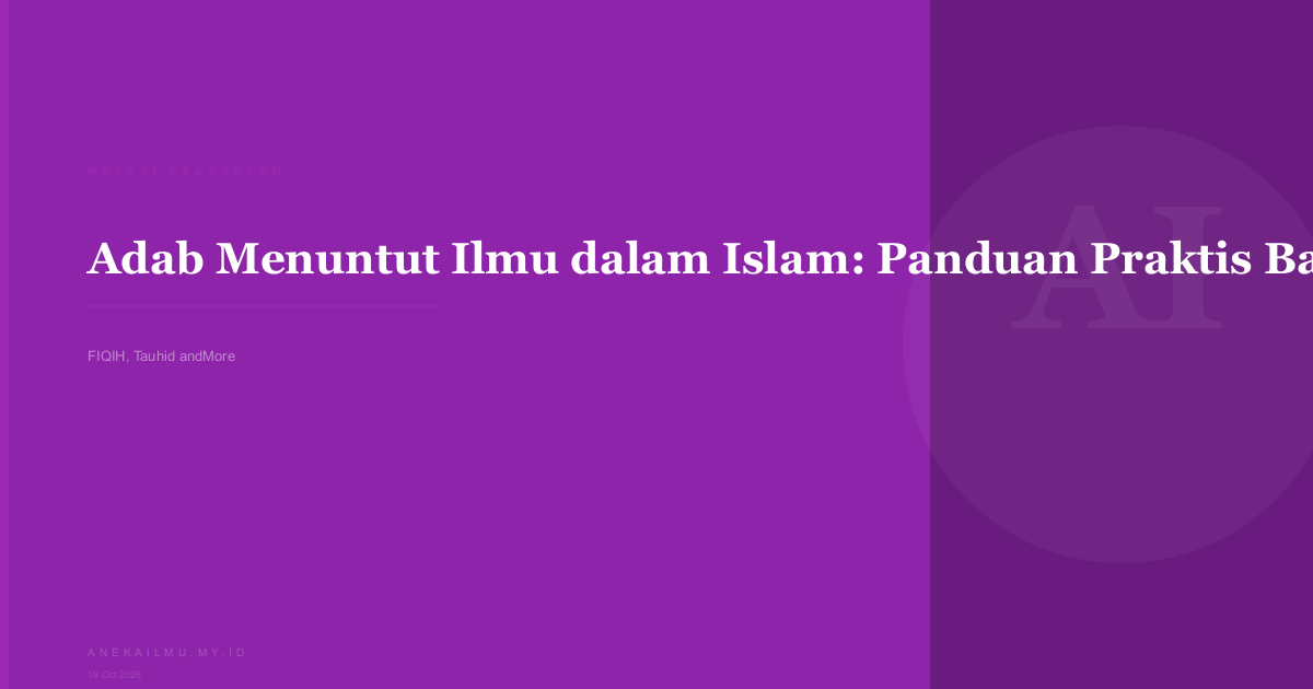 Adab Menuntut Ilmu dalam Islam: Panduan Praktis Bagi Pelajar dan Santri